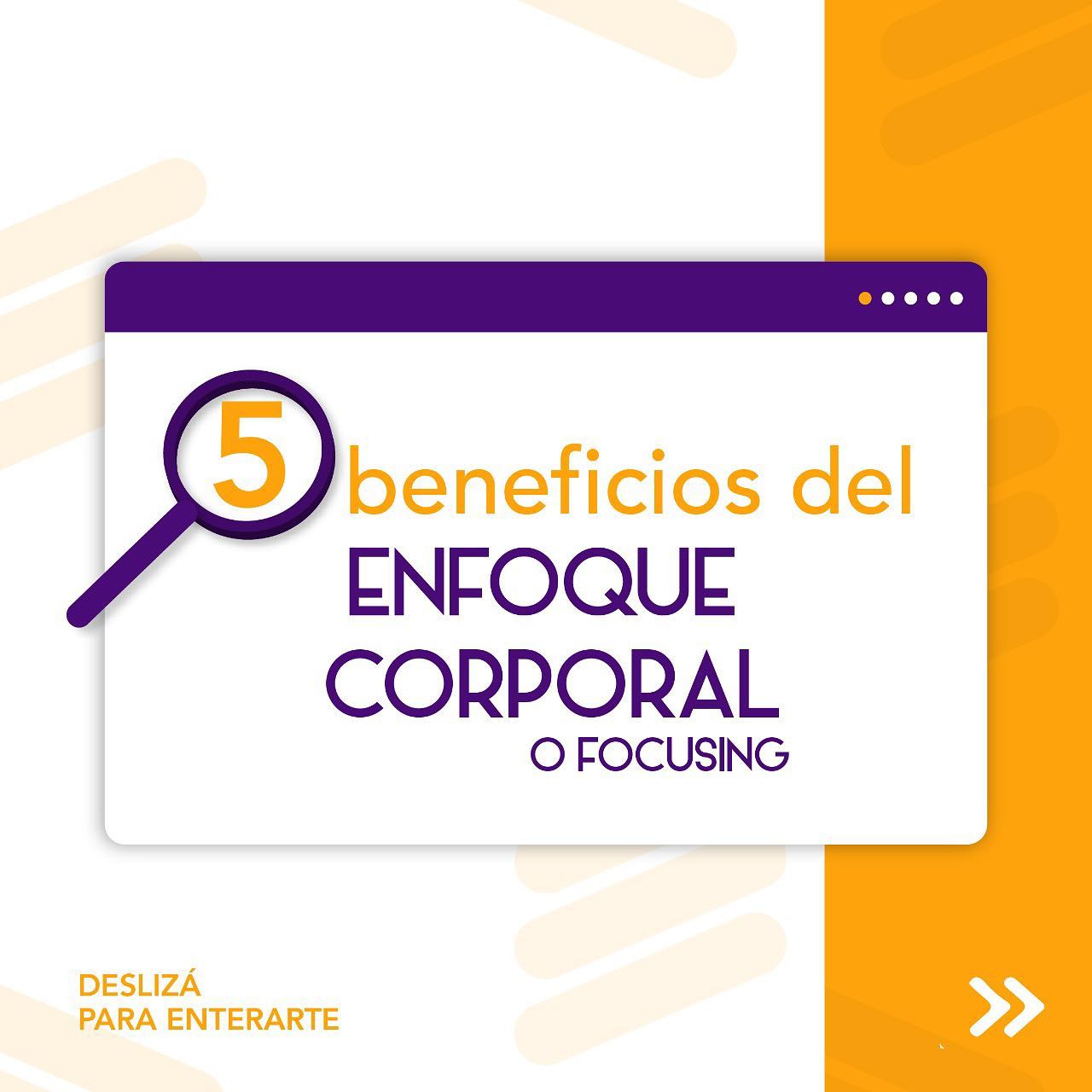 5 Beneficios del Enfoque Corporal o Focusing